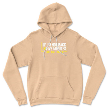 If I'm Not Back In 5 Minutes, Just Wait Longer Hoodie in Heather Sand Dune color